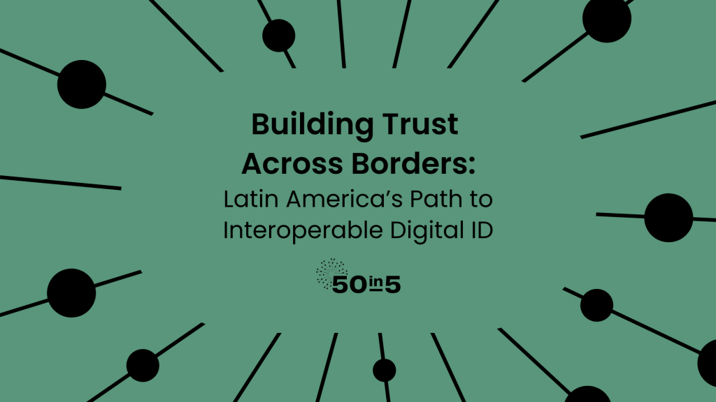 Building Trust Across Borders: Latin America's Path to Interoperable Digital ID
